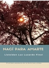 Libro NACI PARA AMARTE, autor Lisleiden Luzardo Finol