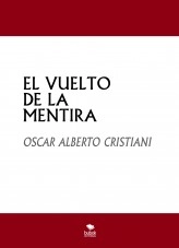 Libro EL VUELTO DE LA MENTIRA, autor OSCAR ALBERTO CRISTIANI