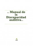 .. Manual de la Discapacidad auditiva..