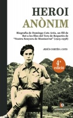 Libro HEROI ANÒNIM Biografía de Domingo Cots Arós, autor JESUS CORTES COTS