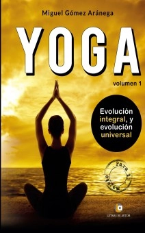 Volumen I - Iniciación al YOGA (Chicos) Evolución integral, y evolución universal