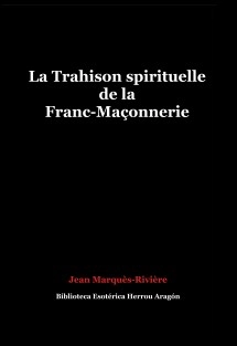 La Trahison spirituelle de la Franc-Maçonnerie
