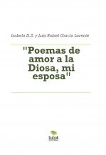 Libro "Poemas de amor a la Diosa, mi esposa", autor Luis Rafael García Lorente