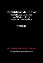 Libro Repúblicas de Indias. Idolatrias y gobierno en México y Perú antes de la conquista. Tomo II, autor José María Herrou Aragón