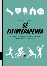 Libro SÉ FISIOTERAPEUTA, autor juanlofish