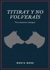Libro Titiray y No volveraís, autor Marta Moro