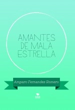 Libro Amantes De Mala Estrella, autor Amparo Fernandez Romero