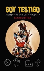 SOY TESTIGO: TIEMPOS EN QUE CHILE DESPERTÓ