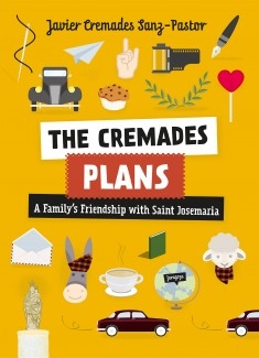 The Cremades Plans: A Family's Friendship with Saint Josemaria