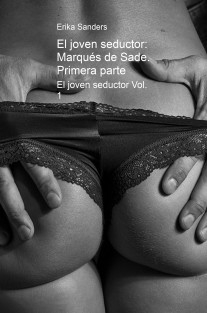 El joven seductor: Marqués de Sade. Primera parte