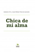 Libro Chica de mi alma, autor Luis Rafael García Lorente