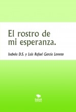 Libro El rostro de mi esperanza., autor Luis Rafael García Lorente