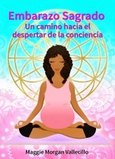 Libro Embarazo Sagrado: Un camino hacia el despertar de la conciencia, autor maggiemorgan