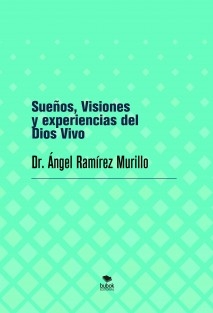 Sueños, Visiones y experiencias del Dios Vivo