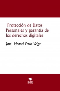  Protección de Datos Personales y garantía de los derechos digitales
