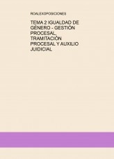Libro TEMA 2 IGUALDAD DE GÉNERO - GESTIÓN PROCESAL, TRAMITACIÓN PROCESAL Y AUXILIO JUIDICIAL, autor Sandra Roales