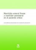 Nutrición enteral frente a nutrición parenteral en el paciente crítico