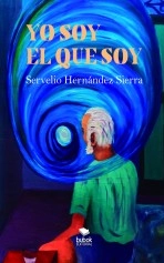 Libro Yo soy el que soy, autor Servelio de Jesús Hernández Sierra