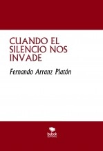 Libro CUANDO EL SILENCIO NOS INVADE, autor FERNANDO ARRANZ PLATÓN