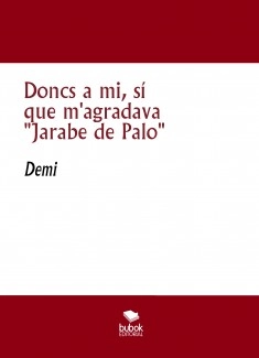 Doncs a mi, sí que m'agradava "Jarabe de Palo"