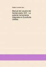 Libro Manual del usuario del Sentenciador GO! - La potente herramienta integrada en EuroSuite Utilities, autor Rafael Lomeña Varo