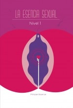 Libro La Esencia Sexual Nivel Uno, autor philippeessence