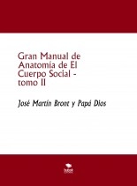 Libro Gran Manual de Anatomía de El Cuerpo Social, tomo II, autor José Martín Bront