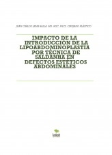 Libro IMPACTO DE LA INTRODUCCIÓN DE LA LIPOABDOMINOPLASTIA POR TÉCNICA DE SALDANHA EN DEFECTOS ESTÉTICOS ABDOMINALES, autor Juan Carlos Lema Balla. MD. PhDc. FACS. CIRUJANO PLÁSTICO