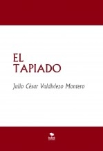 Libro EL TAPIADO, autor julio césar valdiviezo montero
