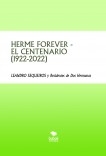 HERME FOREVER - EL CENTENARIO (1922-2022)