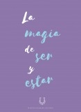 La magia de ser y estar