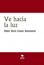 Libro Ve hacia la luz, autor rlesmes