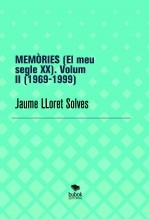 MEMÒRIES (El meu segle XX). Volum II (1969-1999)