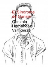 Libro El Síndrome de Ganser, autor Gonzalo Hernández Vallhonrat