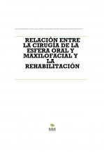 Libro RELACIÓN ENTRE LA CIRUGÍA DE LA ESFERA ORAL Y MAXILOFACIAL Y LA REHABILITACIÓN, autor aavellaneda