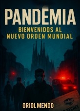 Pandemia. Bienvenidos al Nuevo Orden Mundial.