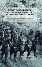 RUTAS Y ESCENARIOS DE LA EXPANSIÓN PARAMILITAR POR EL DEPARTAMENTO DE ANTIOQUIA