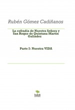 La Cofradía de Nuestra Señora y San Roque de Quintana Martín Galíndez. Parte I: Nuestra VIDA
