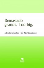Libro Demasiado grande. Too big., autor Luis Rafael García Lorente