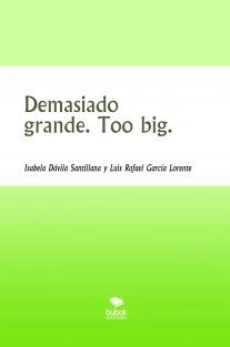Demasiado grande. Too big.