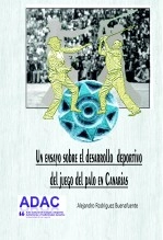 Libro Un ensayo sobre el desarrollo deportivo del juego del palo en Canarias., autor Alejandro Rodríguez Buenafuente