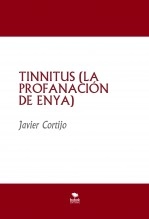 Libro TINNITUS (LA PROFANACIÓN DE ENYA), autor Javier Cortijo