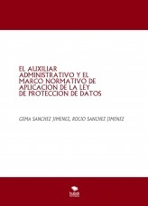 EL AUXILIAR ADMINISTRATIVO Y EL MARCO NORMATIVO DE APLICACION DE LA LEY DE PROTECCION DE DATOS