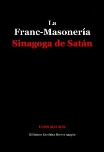 La Franc-Masonería. Sinagoga de Satán