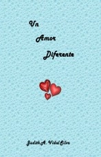 Libro Un Amor Diferente, autor Judith Auxiliadora Vidal Silva