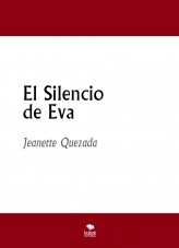 Libro El Silencio de Eva, autor Jeanette Quezada