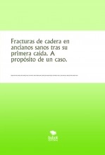 Libro Fracturas de cadera en ancianos sanos tras su primera caída. A propósito de un caso., autor emiliojose