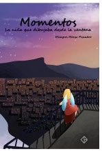 Libro Momentos "La niña que dibujaba desde la ventana", autor Milagros Manso Pescador