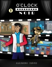 Libro O'CLOCK NOIR#1 (Español), autor Alejandro Chávez Robles