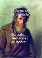 Libro El derecho de pernada, autor Gonzalo Hernández Vallhonrat